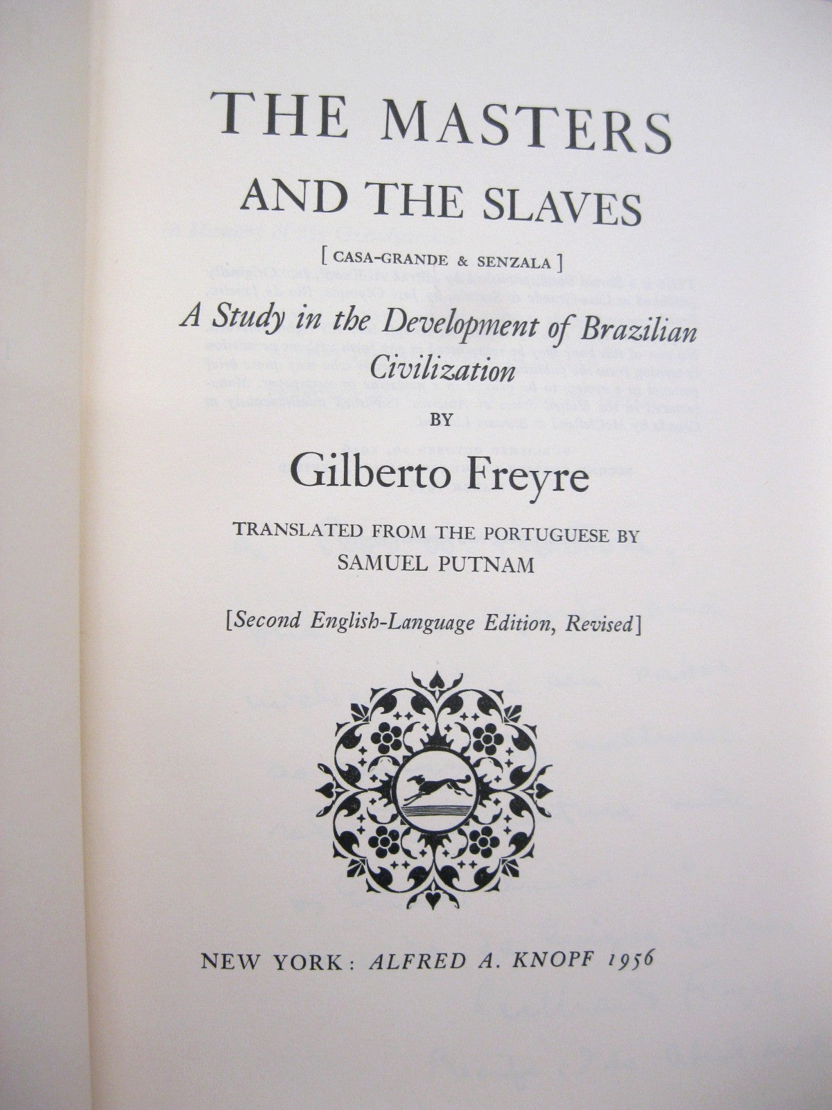 The Masters and the Slaves: a study of the development of Brazilian civilization by Gilberto Freyre