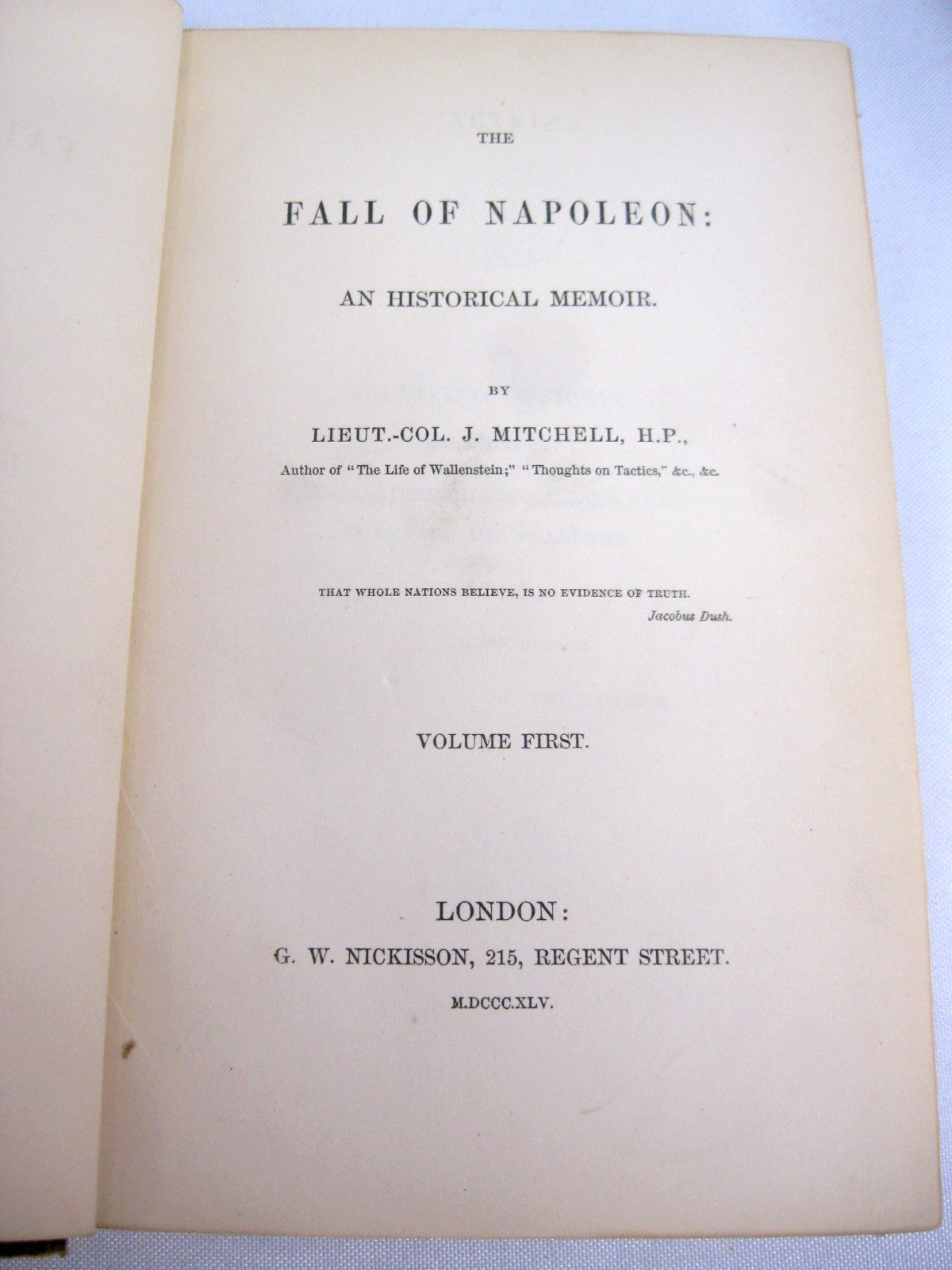 The Fall of Napoleon: an Historical Memoir by Lieut.-Col. J. Mitchell, H.P.