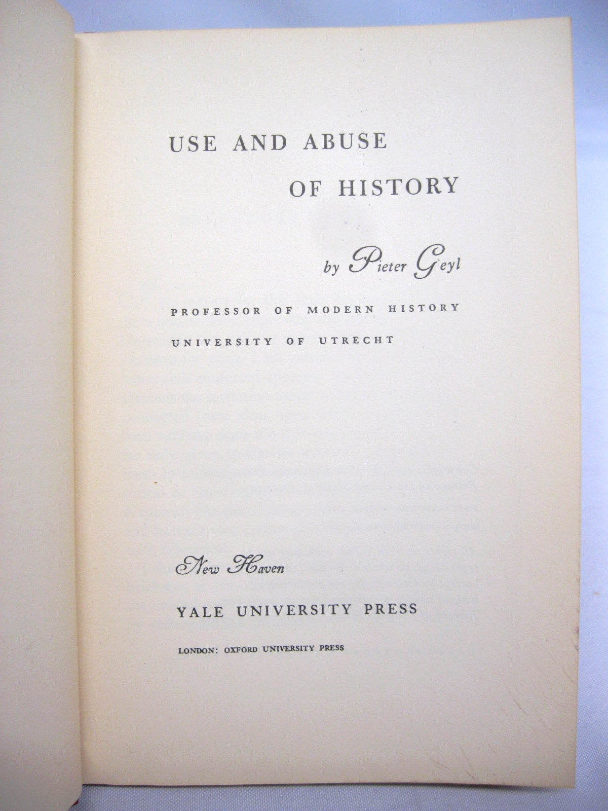 Use and Abuse of History by Pieter Geyl