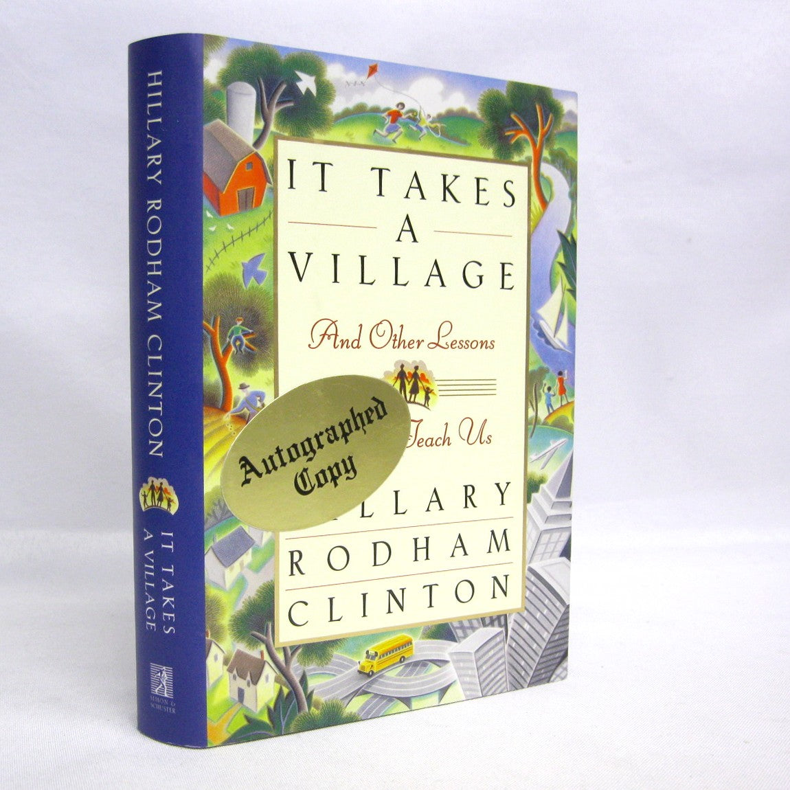 It Takes a Village: And Other Lessons Children Teach Us by Hillary Rodham Clinton