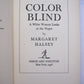 Color Blind: A White Woman Looks at the Negro by Margaret Halsey