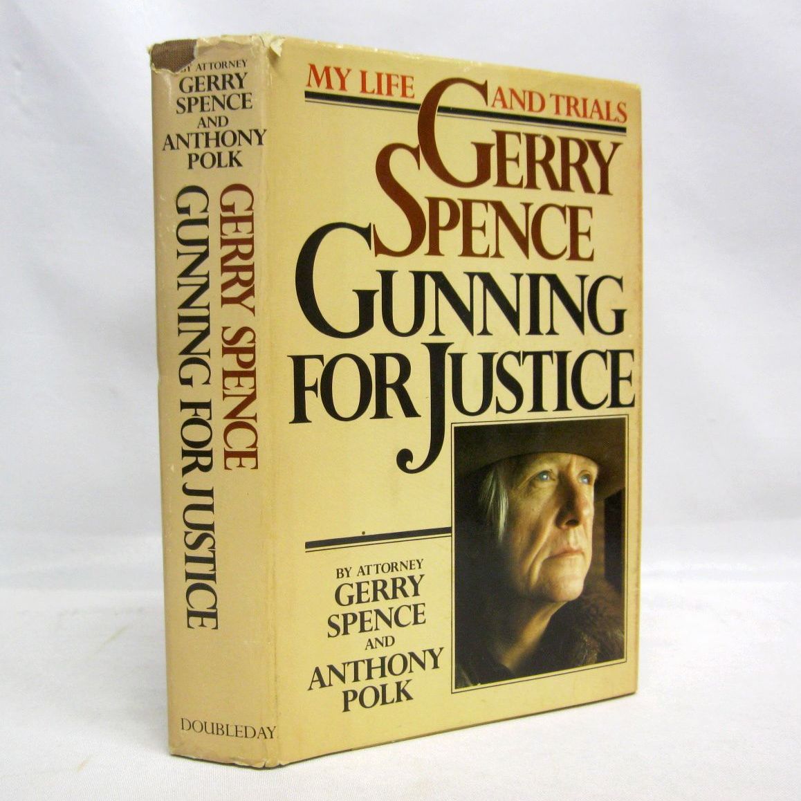 Gunning for Justice: My Life and Trials by Gerry Spence and Anthony Polk