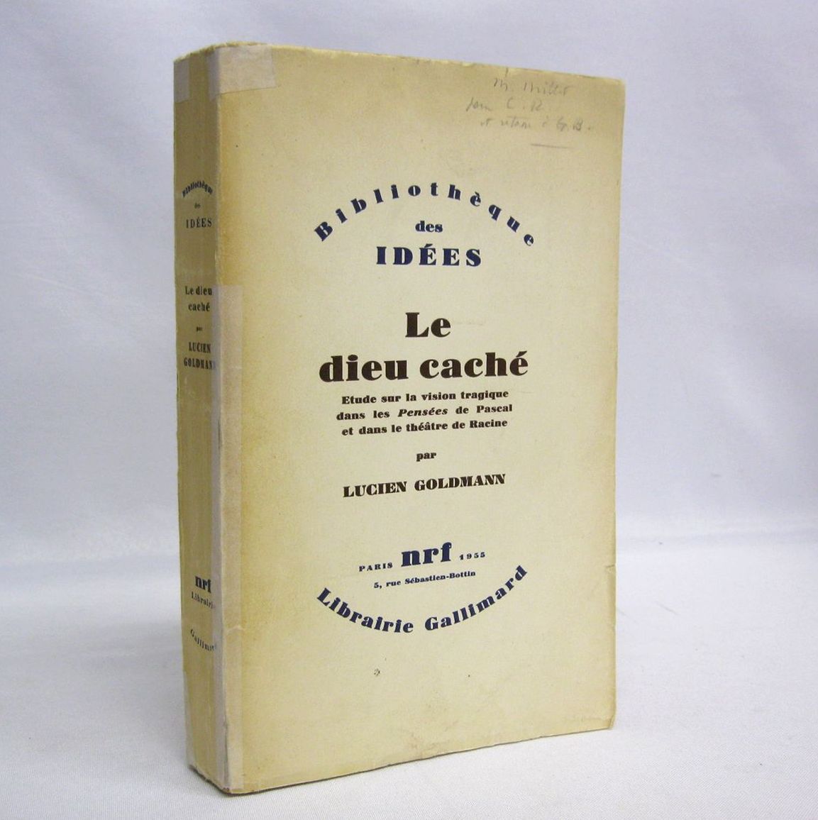 Le dieu caché. Etude sur la vision tragique dans le Pensees de Pascal et dans le théâtre de Racine par Lucien Goldmann