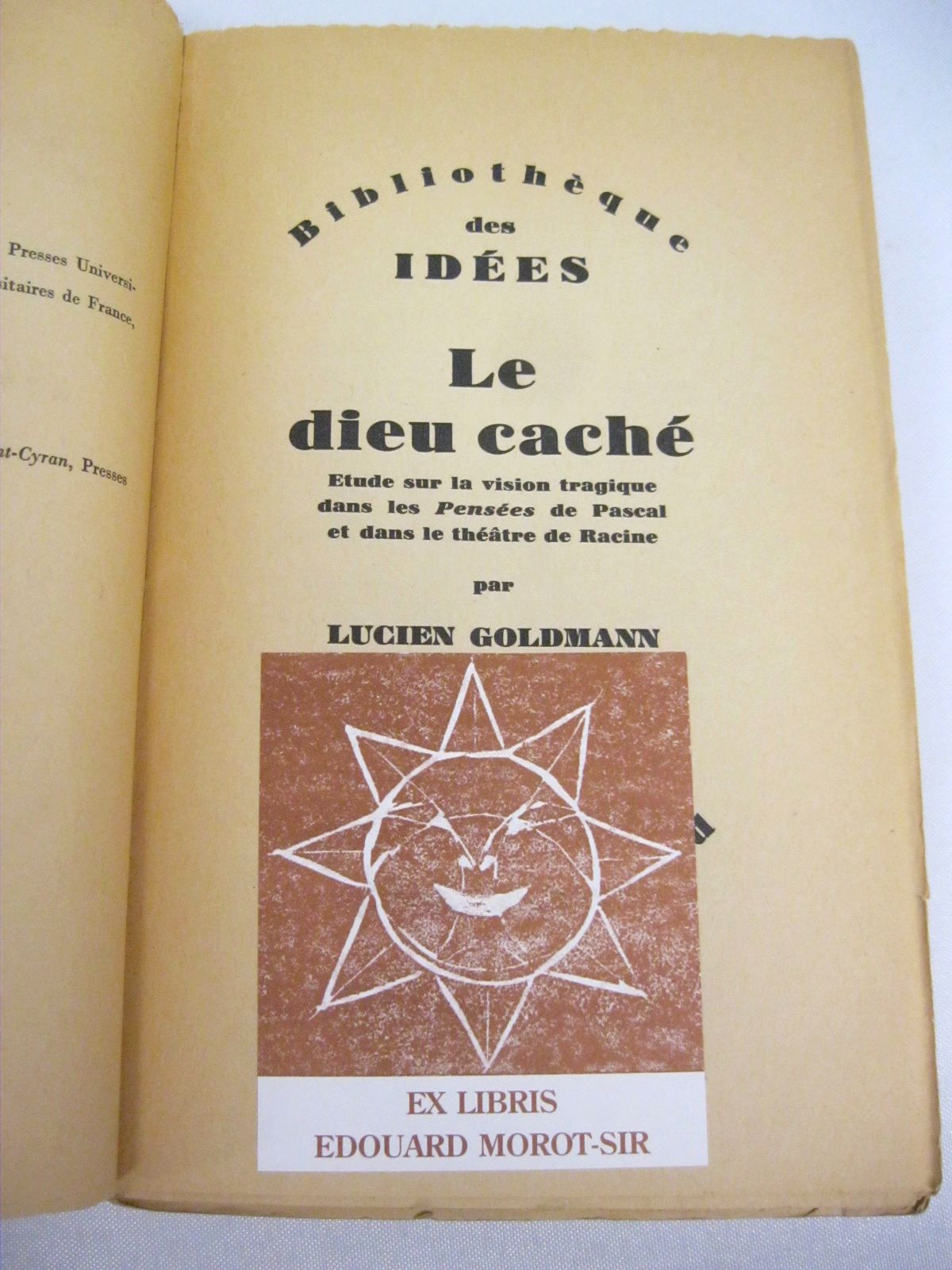 Le dieu caché. Etude sur la vision tragique dans le Pensees de Pascal et dans le théâtre de Racine par Lucien Goldmann