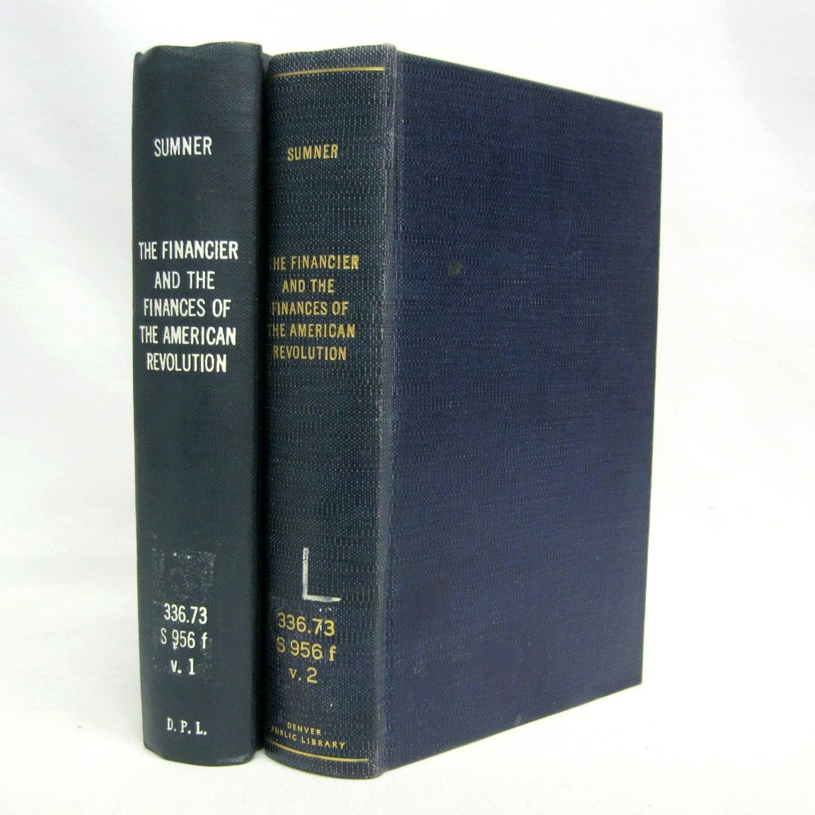 The Financier and the Finances of the American Revolution by William Graham Sumner