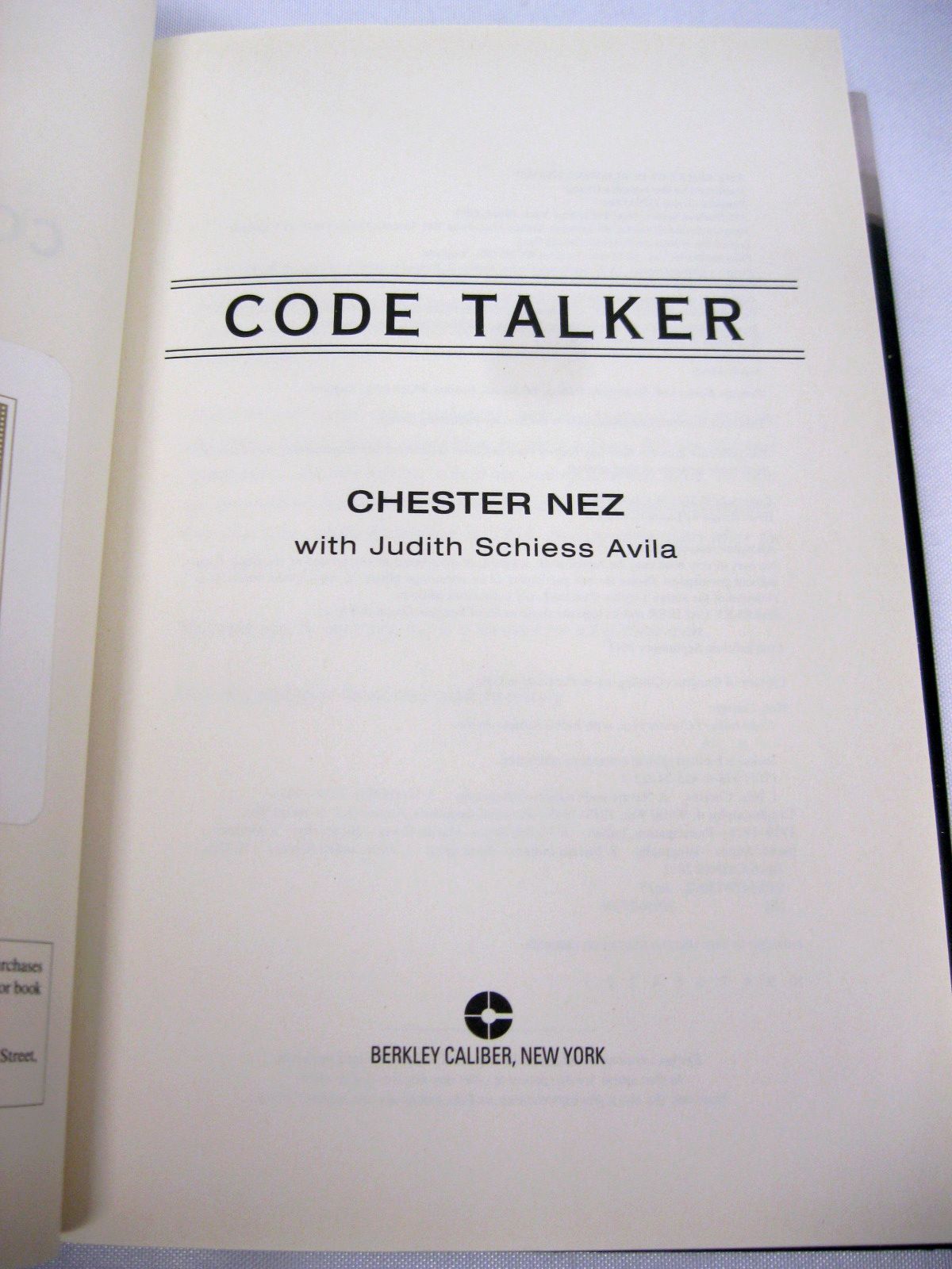 Code Talker: The first and only memoir by one of the original Navajo code talkers of WWII by Chester Nez and Judith Schiess Avila