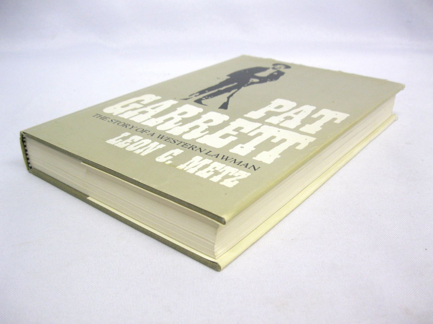 Pat Garrett, Story of Western Lawman by Leon C Metz