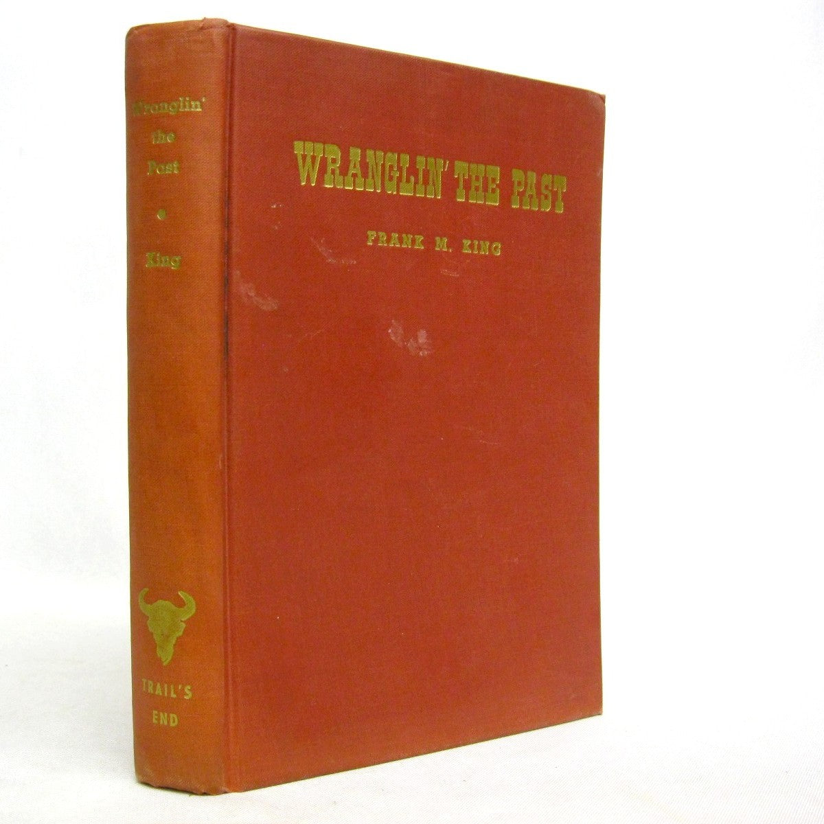 Wranglin' the Past by Frank M. King