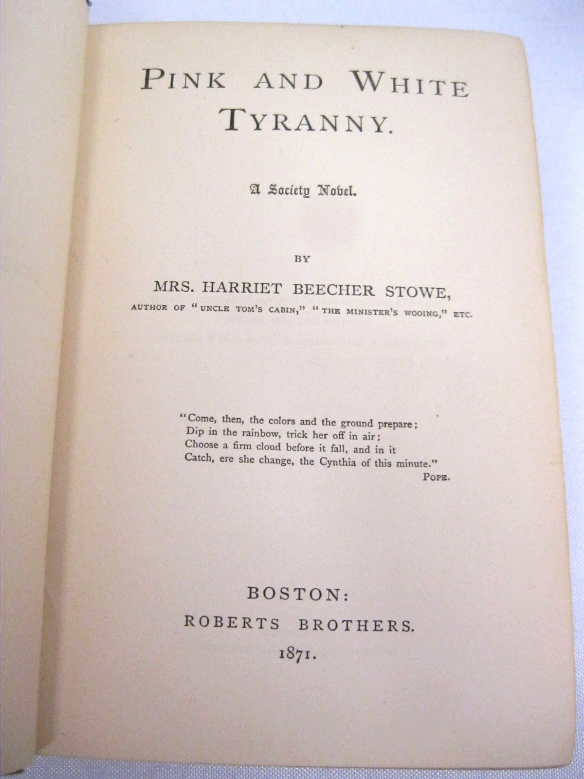 Pink and White Tyranny, a Society Novel by Harriet Beecher Stowe