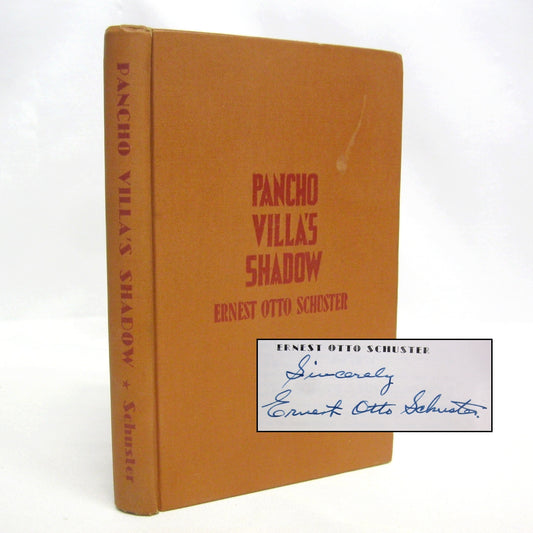 Pancho Villa's Shadow by Ernest Otto Schuster