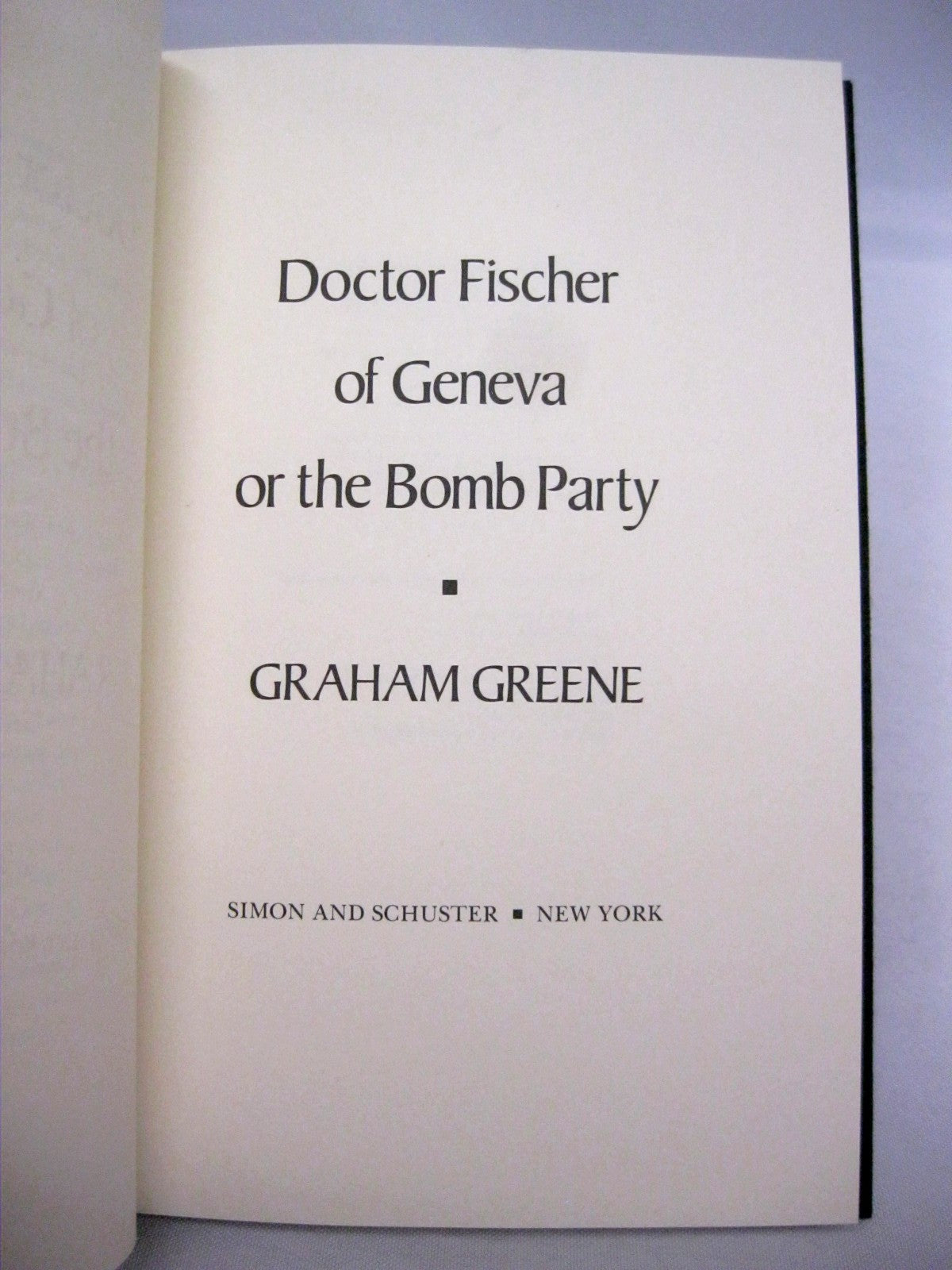 Doctor Fischer of Geneva or the Bomb Party by Graham Greene