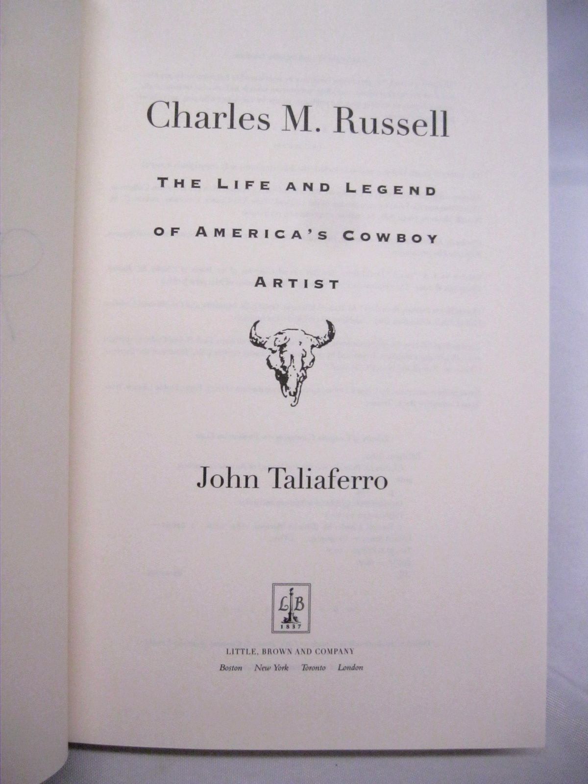 Charles M. Russell: The Life and Legend of America's Cowboy Artist by John Taliaferro