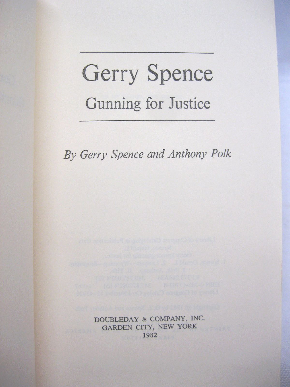 Gunning for Justice: My Life and Trials by Gerry Spence and Anthony Polk
