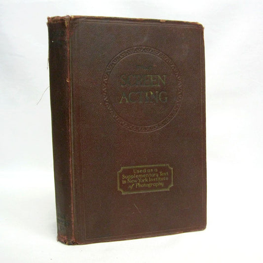 Screen Acting: Its Requirements and Rewards by Inez and Helen Klumph
