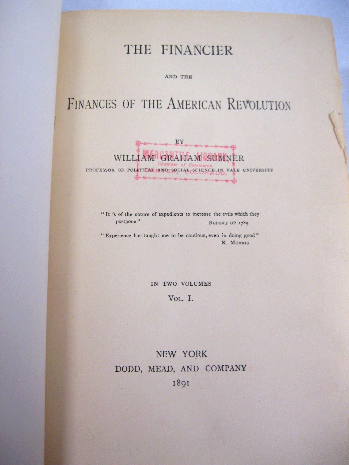 The Financier and the Finances of the American Revolution by William Graham Sumner