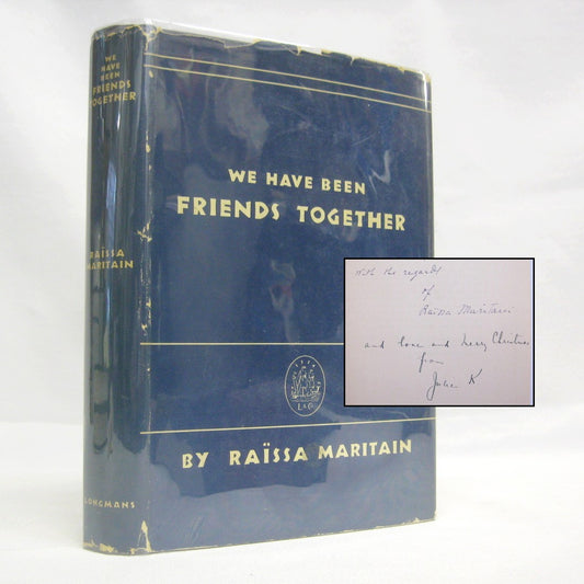 We Have Been Friends Together by Raïssa Maritain